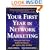 Your First Year in Network Marketing: Overcome Your Fears, Experience Success, and Achieve Your Dreams!