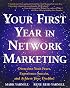 Your First Year in Network Marketing: Overcome Your Fears, Experience Success, and Achieve Your Dreams!