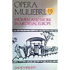 Opera Muliebra: Women and Work in Mediaeval Europe (New perspectives in European History)