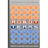 Robot Teams: From Diversity to Polymorphism