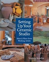 Setting up Your Ceramic Studio: Ideas and Plans from Working Artists (Lark Ceramics Books)