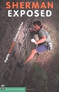 Sherman Exposed: Slightly Censored Climbing Stories