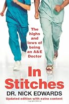 In Stitches: The Highs and Lows of Life as an A&E Doctor