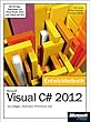 Microsoft Visual C# 2012 - Das Entwicklerbuch