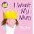 I Want My Mum (Little Princess)
