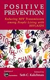 Positive Prevention: Reducing HIV Transmission among People Living with HIV/AIDS