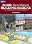 Realistic Model Railroad Building Blocks: An Introduction to Layout Design Elements (Model Railroader)