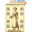 Hermaphrodites and the Medical Invention of Sex by Alice Domurat Dreger