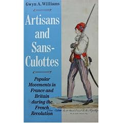 Artisans and Sans-Culottes: Popular Movements in France and Britain During the French Revolution