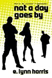 Not a Day Goes By: A Novel