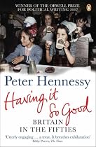 Having It So Good: Britain in the Fifties