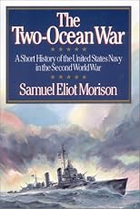 The Two-Ocean War: A Short History of the United States Navy in the Second World War (Two Ocean War)