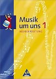 Musik um uns, Neubearbeitung, Bd.1, Klassen 5 und 6: Klassen 5/6 - 