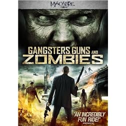 Gangsters Guns & Zombies