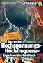 Das gro�e Hochspannungs- und Hochfrequenz-Experimentier-Handbuch