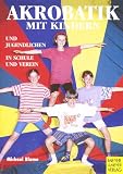 Akrobatik mit Kindern und Jugendlichen - Michael Blume