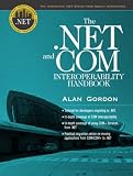 The .NET and COM Interoperability Handbook (Integrated .Net)