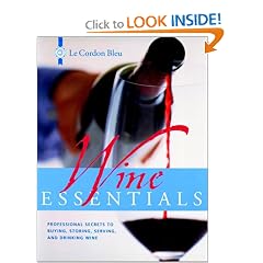 Le Cordon Bleu Wine Essentials: Professional Secrets to Buying, Storing, Serving, and Drinking Wine