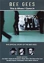 This Is Where I Came In - The Official Story of the Bee Gees