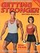 Getting Stronger: Weight Training for Men and Women (Revised Edition)