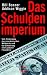 Das Schuldenimperium by Addison Wiggin ISBN 3570500748