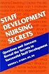 Staff Development Nursing Secrets