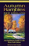 Autumn Rambles: New England : An Explorer`s Guide to the Best Fall Colors (Hunter Travel Guides)