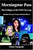 Morningstar Pass: The Collapse of the UFO Coverup