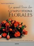 Le grand livre des Compositions Florales