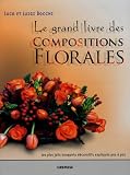 Le grand livre des Compositions Florales