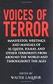 Voices of Terror: Manifestos, Writings and Manuals of Al Qaeda, Hamas, and other Terrorists from around the World and Throughout the Ages