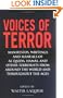 Voices of Terror: Manifestos, Writings and Manuals of Al Qaeda, Hamas, and other Terrorists from around the World and Throughout the Ages
