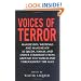 Voices of Terror: Manifestos, Writings and Manuals of Al Qaeda, Hamas, and other Terrorists from around the World and Throughout the Ages