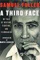 A Third Face: My Tale of Writing, Fighting, and Filmmaking