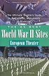 The 25 Best World War II Sites, European Theater: The Ultimate Traveler's Guide to Battlefields, Monuments & Museums (25 Essential World War II Sites: ... Ultimate Traveler's Guide to Battlefield.)