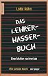 Das Lehrerhasser-Buch: Eine Mutter rechnet ab
