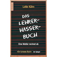 Das Lehrerhasser-Buch: Eine Mutter rechnet ab