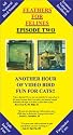 Feathers for Felines, Episode 2: Videos/cat toys for cats [VHS]