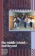 The Middle School--And Beyond