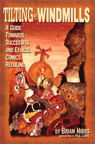 tilting at windmills a guide towards successful and ethical comics retailing