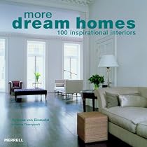 More Dream Homes: 100 Inspirational Interiors