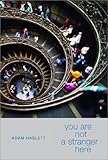 You Are Not a Stranger Here: Stories