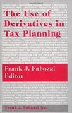 The Use of Derivatives in Tax Planning (Frank J. Fabozzi Series)