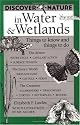 Discover Nature in Water & Wetlands: Things to Know and Things to Do (Discover Nature Series)