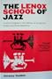 The Lenox School of Jazz: A Vital Chapter in the History of American Music and Race Relations