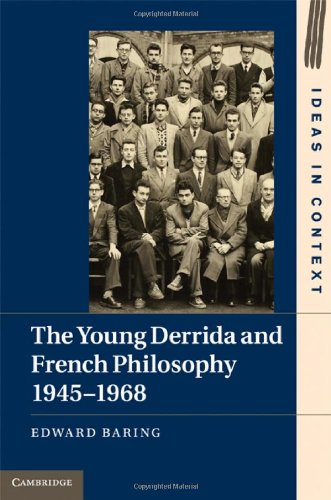 The Young Derrida and French Philosophy, 1945-1968 (Ideas in Context)