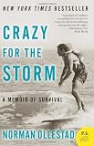 Crazy for the Storm: A Memoir of Survival Crazy for the Storm: A Memoir of Survival