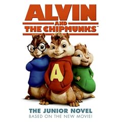 Alvin and the Chipmunks: The Junior Novel (Alvin and the Chipmunks)
