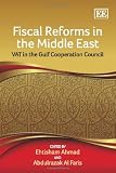 Fiscal reforms in the Middle East : VAT in the Gulf Cooperation Council