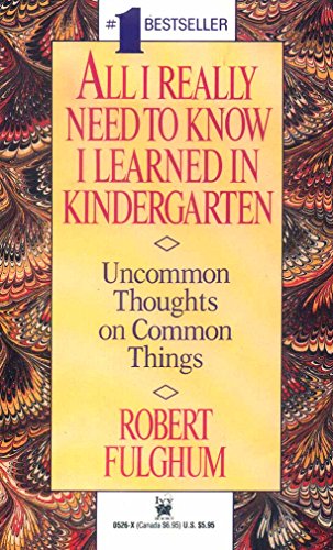 all i really need to know i learned in kindergarten the essay that became a classic with special commentary by